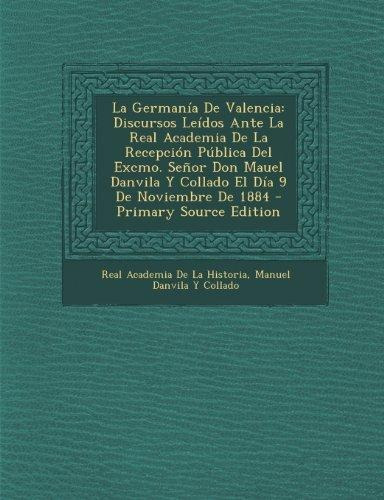 La Germania De Valencia Discursos Leidos Ante La Real Acad - 