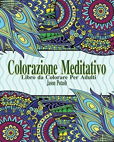 Colorazione Meditativo Libro Da Colorare Per Adulti : Jaso 