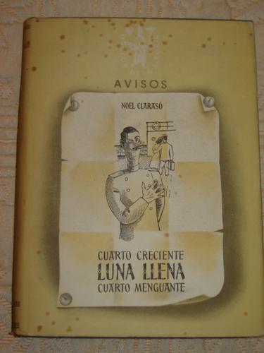 Cuarto Creciente Luna Llena Cuarto Menguante. Noel Claraso. - $ 100 ... Cuarto Creciente Luna Llena Cuarto Menguante. Noel Claraso. - $ 100 ...