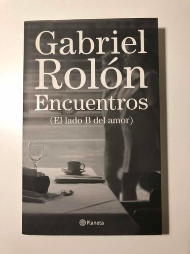 Encuentros. El Lado B Del Amor - Gabriel Rolon - $ 500,00 En Mercado Libre