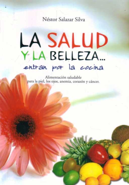 La Salud y La Belleza...: ...entran por la cocina