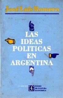 Resultado de imagen para jose luis romero las ideas politicas en la argentina imagen