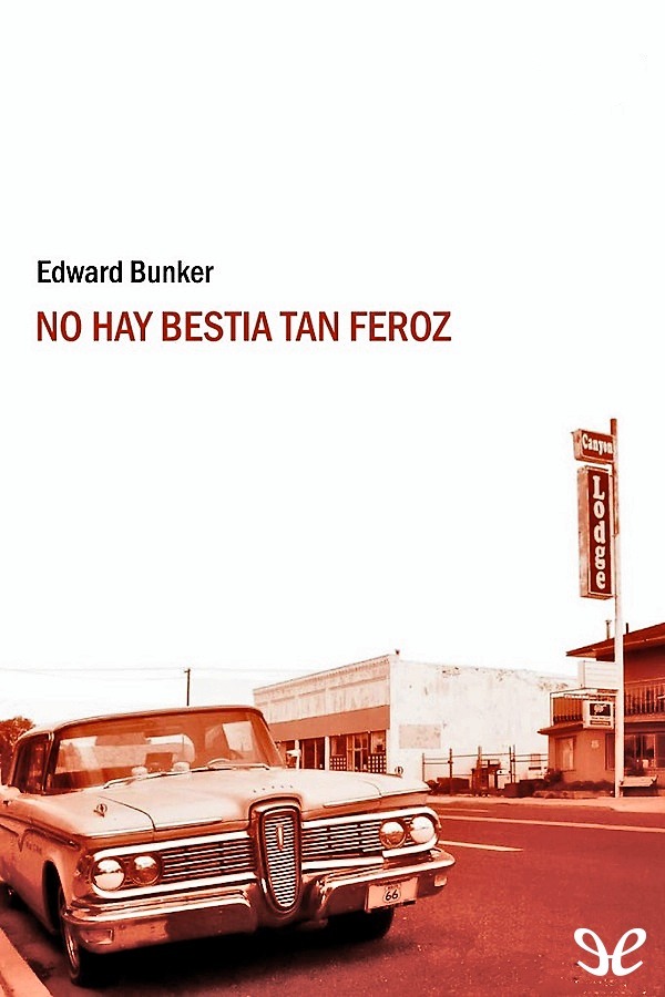 ¿Que estáis leyendo ahora? - Página 7 No-hay-bestia-tan-feroz-edward-bunker-D_NQ_NP_691908-MLU29436666755_022019-F