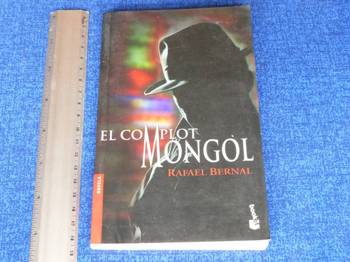El complot mongol by Rafael Bernal El complot mongol by Rafael Bernal