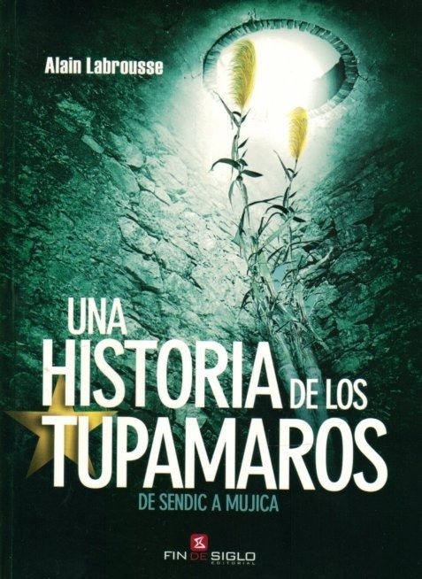 Una Historia De Los Tupamaros - Alain Labrousse (ltc) - $ 350,00 En ...